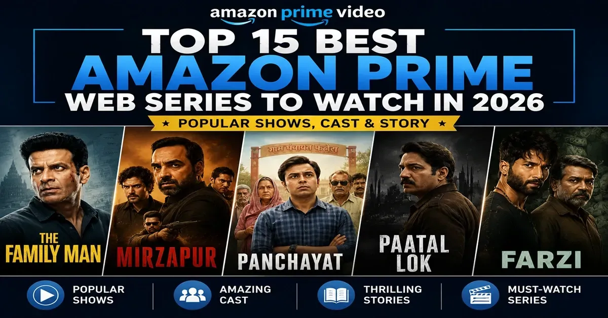 Top 15 Best Amazon Prime Web Series to Watch in 2026