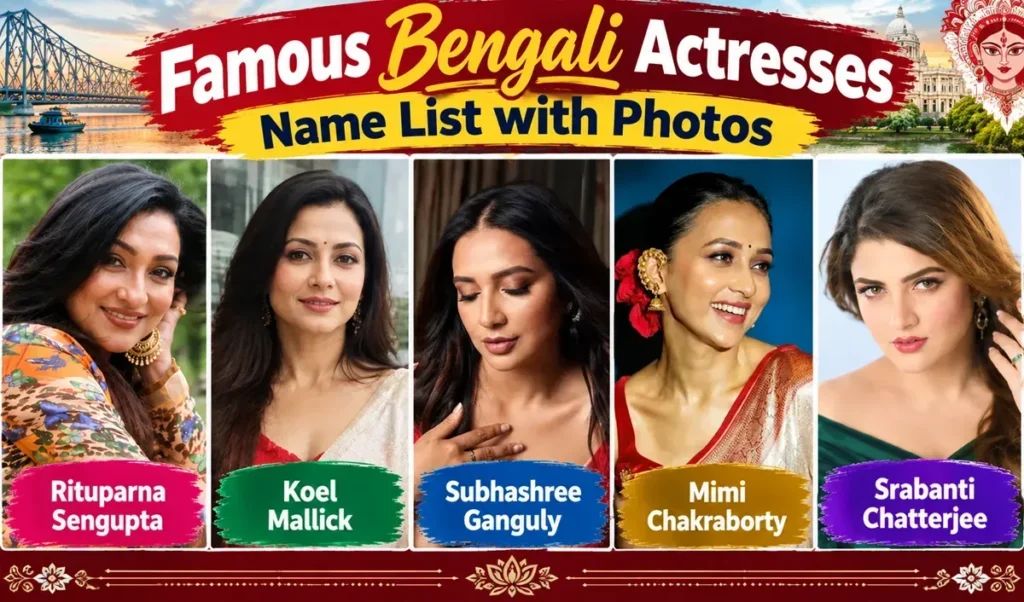 Top 15 Famous Bengali Actresses Name List with Photos (2026)